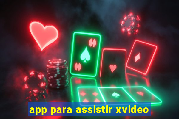 app para assistir xvideo